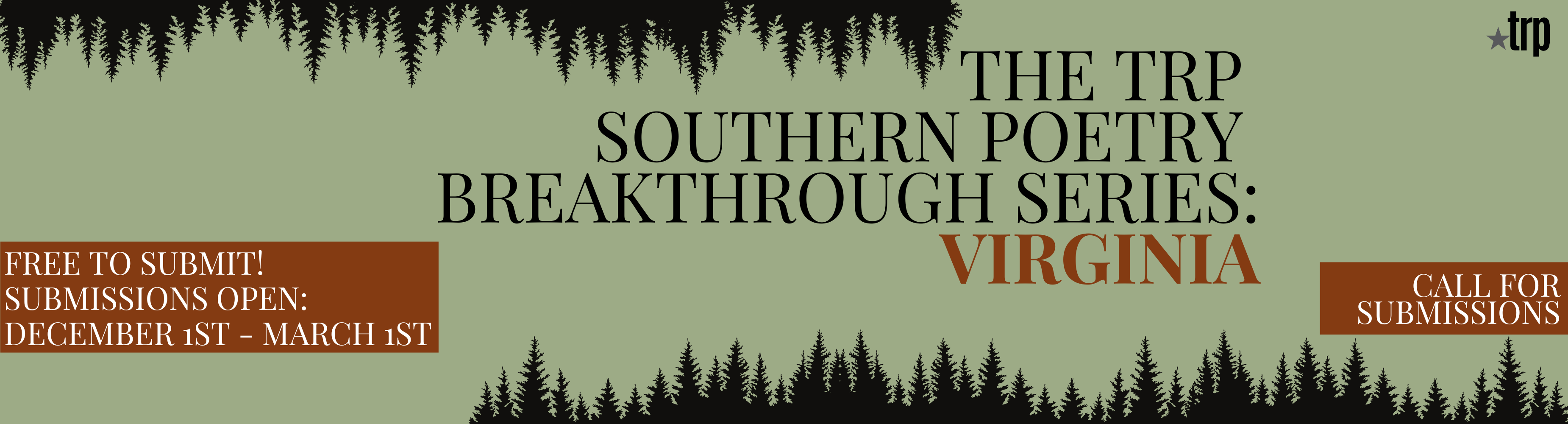 Call for submissions: The TRP Southern Poetry Breakthrough Series: Virginia. Free to submit! Submissions open: December first through March first.